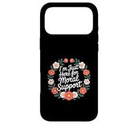 Carcasa para iPhone 17 Pro MAX I'm Just Here For Moral Support Amistad edificante -