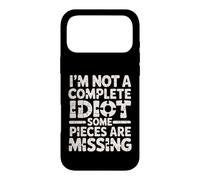 Carcasa para iPhone 17 Pro MAX I'm Not A Complete Idiot Some Pieces Are Missing -