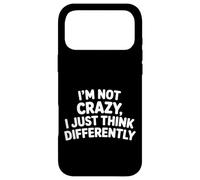 Carcasa para iPhone 17 Pro MAX I'm Not Crazy I Just Think Differently Quirky Unique -