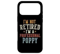 Carcasa para iPhone 17 Pro MAX I'm Not Retired I'm A Professional Poppy Father's Day