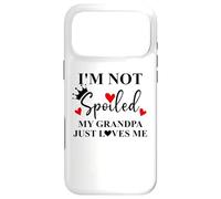 Carcasa para iPhone 17 Pro MAX I'm Not Spoiled My Grandpa Just Loves Me Spoiled Grandkids