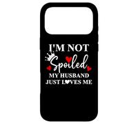 Carcasa para iPhone 17 Pro MAX I'm Not Spoiled My Husband Just Loves Me Im Not Spoiled Wife
