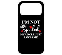Carcasa para iPhone 17 Pro MAX Im Not Spoiled My Uncle Just Loves Me Nephew Spoiled Niece