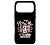 Carcasa para iPhone 17 Pro MAX I'm The Middle Sister I'm The Reason We Have Rules Funny