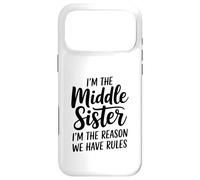 Carcasa para iPhone 17 Pro MAX I'm The Middle Sister I'm The Reason We Have Rules Funny