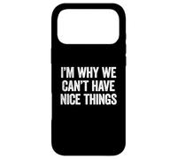Carcasa para iPhone 17 Pro MAX I'm Why We Can't Have Nice Things
