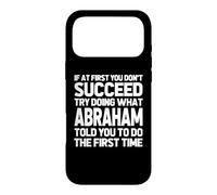 Carcasa para iPhone 17 Pro MAX Intenta Hacer lo Que Abraham te Dijo Que hicieras... Nombre Gracioso Abraham