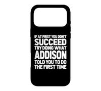 Carcasa para iPhone 17 Pro MAX Intenta Hacer lo Que Addison te Dijo Que hicieras... Nombre Divertido Addison