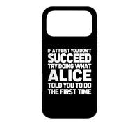 Carcasa para iPhone 17 Pro MAX Intenta Hacer lo Que Alice te Dijo Que hicieras... Nombre Divertido Alice