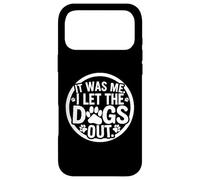 Carcasa para iPhone 17 Pro MAX It Was Me I Let The Dogs out Funny Dicho para Los Amantes De Los Perros