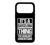 Carcasa para iPhone 17 Pro MAX It's A Barcelona Thing You Wouldn't Understand Spain Catalan