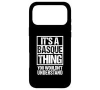 Carcasa para iPhone 17 Pro MAX It's A Basque Thing You Wouldn't Understand Euskaldunak
