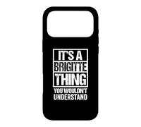 Carcasa para iPhone 17 Pro MAX It's A Brigitte Thing You Wouldn't Understand First Name