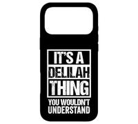 Carcasa para iPhone 17 Pro MAX It's A Delilah Thing You Wouldn't Understand - First Name