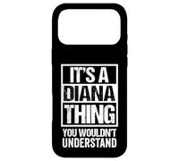 Carcasa para iPhone 17 Pro MAX It's A Diana Thing You Wouldn't Understand - First Name
