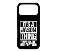 Carcasa para iPhone 17 Pro MAX It's A Jason Thing You Wouldn't Understand - First Name