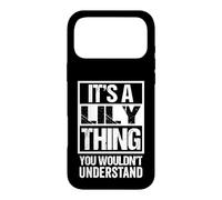 Carcasa para iPhone 17 Pro MAX It's A Lily Thing You Wouldn't Understand - First Name