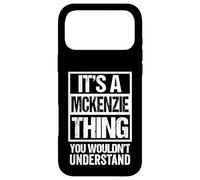 Carcasa para iPhone 17 Pro MAX It's A Mckenzie Thing You Wouldn't Understand Surname Name