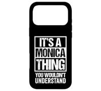 Carcasa para iPhone 17 Pro MAX It's A Monica Thing You Wouldn't Understand First Name