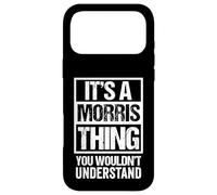 Carcasa para iPhone 17 Pro MAX It's A Morris Thing You Wouldn't Understand - Family Name
