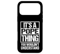 Carcasa para iPhone 17 Pro MAX It's A Pope Thing You Wouldn't Understand