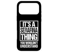Carcasa para iPhone 17 Pro MAX It's A Serafina Thing You Wouldn't Understand First Name