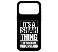 Carcasa para iPhone 17 Pro MAX It's A Shah Thing You Wouldn't Understand Family Name