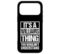 Carcasa para iPhone 17 Pro MAX It's A Williams Thing You Wouldn't Understand First Name