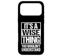 Carcasa para iPhone 17 Pro MAX It's A Wise Thing You Wouldn't Understand Surname Name