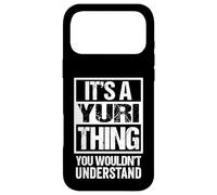 Carcasa para iPhone 17 Pro MAX It's A Yuri Thing You Wouldn't Understand - First Name