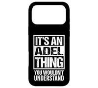 Carcasa para iPhone 17 Pro MAX It's An Adel Thing You Wouldn't Understand First Name