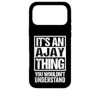 Carcasa para iPhone 17 Pro MAX It's An Ajay Thing You Wouldn't Understand First Name