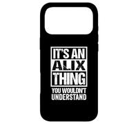 Carcasa para iPhone 17 Pro MAX It's An Alix Thing You Wouldn't Understand Surname Name