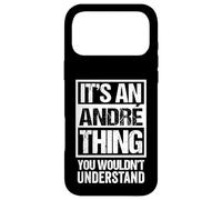 Carcasa para iPhone 17 Pro MAX It's An André Thing You Wouldn't Understand - First Name