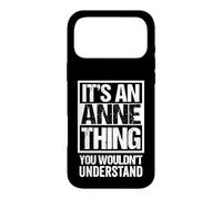 Carcasa para iPhone 17 Pro MAX It's An Anne Thing You Wouldn't Understand - First Name