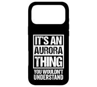 Carcasa para iPhone 17 Pro MAX It's An Aurora Thing You Wouldn't Understand