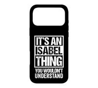 Carcasa para iPhone 17 Pro MAX It's An Isabel Thing You Wouldn't Understand First Name