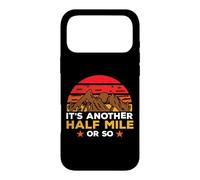 Carcasa para iPhone 17 Pro MAX It's Another Half Mile Or So Hiking Hiker Adventure Outdoor