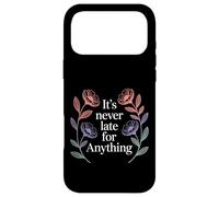 Carcasa para iPhone 17 Pro MAX It's Never Late For Anything Optimismo de motivación -