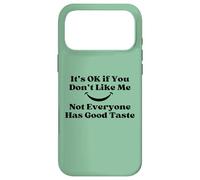 Carcasa para iPhone 17 Pro MAX It's Ok If You Don't Like Me Sarcástico Buen Gusto Cita