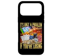 Carcasa para iPhone 17 Pro MAX It's Only A Problem If You'Re Losing