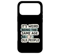 Carcasa para iPhone 17 Pro MAX It's Weird Being Same Age As Old People Funny Aging Humor