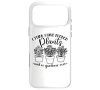 Carcasa para iPhone 17 Pro MAX Jardinería, Mujeres Hombres, Creo Que Tengo suficientes Plantas, Divertido