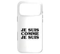 Carcasa para iPhone 17 Pro MAX Je Suis Comme Je Suis (Declaración Divertida en francés)