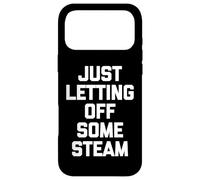 Carcasa para iPhone 17 Pro MAX Just Letting Off Some Steam - Divertido Dicho Entrenamiento Muscular Gimnasio