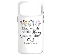 Carcasa para iPhone 17 Pro MAX Kind Words Are Like Honey Sweet to The Soul Proverbs 16:24