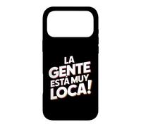 Carcasa para iPhone 17 Pro MAX La Gente Esta Muy Loca. Fiesta Humor Despedida de Soltero