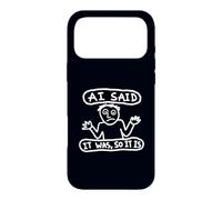 Carcasa para iPhone 17 Pro MAX La IA sarcástica Dijo Que era así Que es Humor tecnológico Meme Art