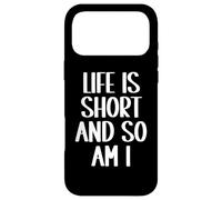 Carcasa para iPhone 17 Pro MAX La Vida es Corta y yo también Soy Divertido Gente Baja Persona Baja