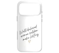 Carcasa para iPhone 17 Pro MAX Las Mujeres Que se portan Bien RARA Vez Hacen Historia Cita Motivacional